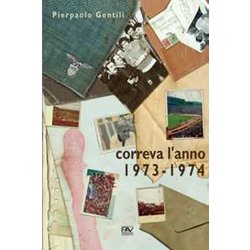 Correva L'anno 1973-1974 Correva L'anno 1973-1974