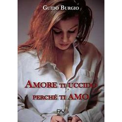 Amore ti uccido perché ti amo