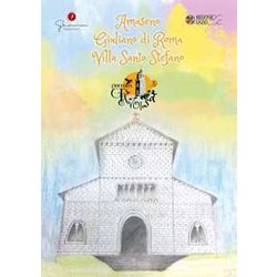 Ciociaria Favolosa. Amaseno, Giuliano Di Roma, Villa Santo Stefano (Vol. 3) Ciociaria Favolosa. Amaseno, Giuliano Di Roma, Villa Santo Stefano (Vol. 3)