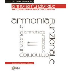 Armonia Funzionale. Per I Conservatori Di Musica E I Licei Musicali. Con E-Book. Con CD-ROM Armonia Funzionale. Per I Conservatori Di Musica E I Licei Musicali. Con E-Book. Con CD-ROM