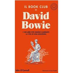 Il Book Club Di David Bowie. I 100 Libri Che Hanno Cambiato La Vita Della Leggenda Il Book Club Di David Bowie. I 100 Libri Che Hanno Cambiato La Vita Della Leggenda