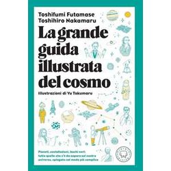 La Grande Guida Illustrata Del Cosmo. Pianeti, Costellazioni, Buchi Neri: Tutto Quello Che C'è Da Sapere Sul Nostro Universo Spiegato Nel Modo Più Semplice La Grande Guida Illustrata Del Cosmo. Pianeti, Costellazioni, Buchi Neri: Tutto Quello Che C'è Da Sapere Sul Nostro Universo Spiegato Nel Modo Più Semplice