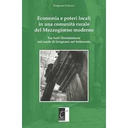 Economia E Poteri Locali In Una Comunità Rurale Del Mezzogiorno Moderno: Tre Fonti Documentarie Sul Casale Di Sirignano Nel Settecento Economia E Poteri Locali In Una Comunità Rurale Del Mezzogiorno Moderno: Tre Fonti Documentarie Sul Casale Di Sirignano Nel Settecento