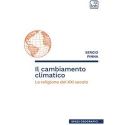 Il Cambiamento Climatico: La Religione Del Xxi Secolo Il Cambiamento Climatico: La Religione Del Xxi Secolo