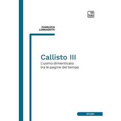 Callisto Iii: L'uomo Dimenticato Tra Le Pagine Del Tempo Callisto Iii: L'uomo Dimenticato Tra Le Pagine Del Tempo