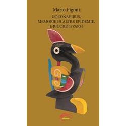 Coronavirus, Memorie Di Altre Epidemie, E Ricordi Sparsi. Nuova Ediz. Coronavirus, Memorie Di Altre Epidemie, E Ricordi Sparsi. Nuova Ediz.