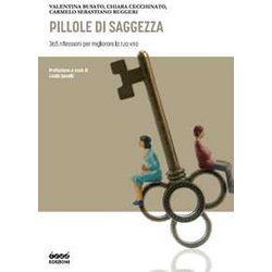 Pillole Di Saggezza. 365 Riflessioni Per Migliorare La Tua Vita Pillole Di Saggezza. 365 Riflessioni Per Migliorare La Tua Vita