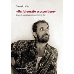 «Un Fulgorato Scoscendere». L'opera Narrativa Di Giuseppe Berto «Un Fulgorato Scoscendere». L'opera Narrativa Di Giuseppe Berto