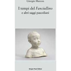 I Tempi Del «Fanciullino» E Altri Saggi Pascoliani I Tempi Del «Fanciullino» E Altri Saggi Pascoliani