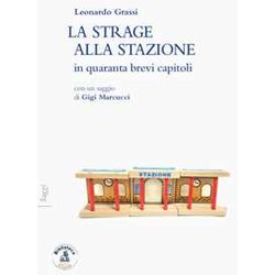La Strage Alla Stazione In Quaranta Brevi Capitoli