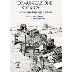 Comunicazione Storica. Tecnologie, Linguaggi E Culture
