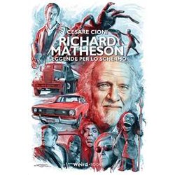 Richard Matheson. Leggende Per Lo Schermo Richard Matheson. Leggende Per Lo Schermo