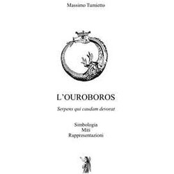 L'ouroboros. Simbologia, Miti, Rappresentazioni L'ouroboros. Simbologia, Miti, Rappresentazioni