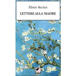 Lettere Alla Madre. Ediz. Integrale Lettere Alla Madre. Ediz. Integrale