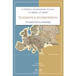 Occidente E Occidentalismo. Tra Realtà Storica E Ideologia Occidente E Occidentalismo. Tra Realtà Storica E Ideologia