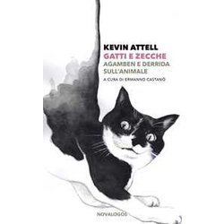 Gatti E Zecche. Agamben E Derrida Sull’Animale Gatti E Zecche. Agamben E Derrida Sull’Animale