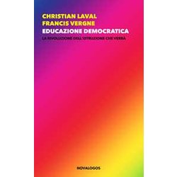 Educazione Democratica. La Rivoluzione Dell’Istruzione Che Verrà Educazione Democratica. La Rivoluzione Dell’Istruzione Che VerrÃ