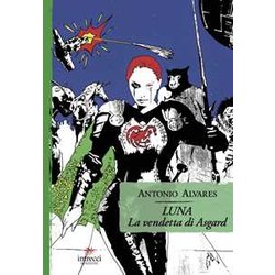 Luna. La Vendetta Di Asgard Luna. La Vendetta Di Asgard