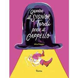 Quando Il Signor Tordi Perse Il Cappello. Ediz. A Colori