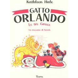 Gatto Orlando. Le Tre Grace, Un Racconto Di Natale. Ediz. A Colori Gatto Orlando. Le Tre Grace, Un Racconto Di Natale. Ediz. A Colori