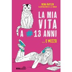 La Mia Vita A #13 Anni E Mezzo