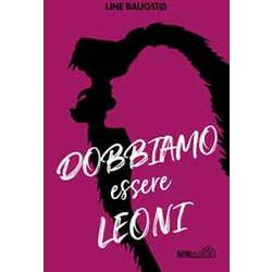 Dobbiamo Essere Leoni Dobbiamo Essere Leoni