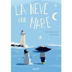La Neve Sul Mare. Ediz. A Colori La Neve Sul Mare. Ediz. A Colori