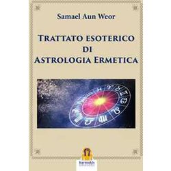 Trattato Esoterico Di Astrologia Ermetica Trattato Esoterico Di Astrologia Ermetica