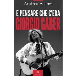E Pensare Che C'era Giorgio Gaber E Pensare Che C'era Giorgio Gaber