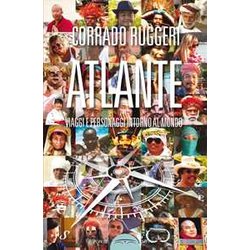 Atlante. Viaggi E Personaggi Intorno Al Mondo Atlante. Viaggi E Personaggi Intorno Al Mondo