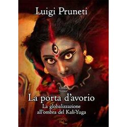 La Porta D'avorio. La Globalizzazione All'ombra Del Kali Yuga La Porta D'avorio. La Globalizzazione All'ombra Del Kali Yuga