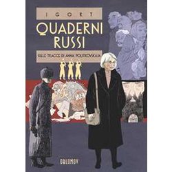 Quaderni Russi. Sulle Tracce Di Anna Politkovskaja. Un Reportage Disegnato