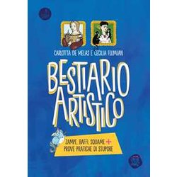 Bestiario Artistico. Zampe, Baffi, Squame + Prove Pratiche Di Stupore. Ediz. A Colori Bestiario Artistico. Zampe, Baffi, Squame + Prove Pratiche Di Stupore. Ediz. A Colori