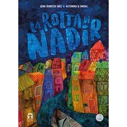 La Rotta Di Nadir. Ediz. Illustrata La Rotta Di Nadir. Ediz. Illustrata