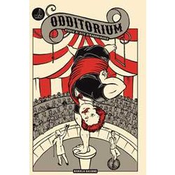 Odditorium. Storie Di Vite Straordinarie. Ediz. A Colori