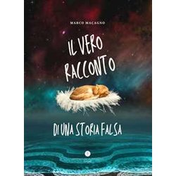 Il Vero Racconto Di Una Storia Falsa Il Vero Racconto Di Una Storia Falsa
