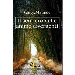 Il Sentiero Delle Anime Divergenti Il Sentiero Delle Anime Divergenti
