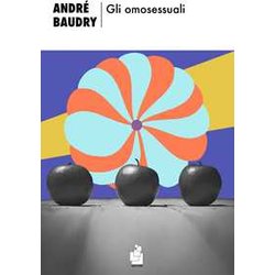 Gli Omosessuali E Altri Scritti Gli Omosessuali E Altri Scritti