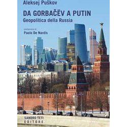 Da Gorbacev A Putin. Geopolitica Della Russia Da Gorbacev A Putin. Geopolitica Della Russia