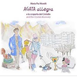 Agata Allegra E La Scoperta Del Cristallo-Agata Allegra And The Crystal Discovery. Ediz. Bilingue Agata Allegra E La Scoperta Del Cristallo-Agata Allegra And The Crystal Discovery. Ediz. Bilingue