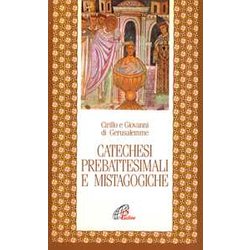 Catechesi Prebattesimali E Mistagogiche Catechesi Prebattesimali E Mistagogiche