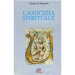 L'amicizia Spirituale L'amicizia Spirituale