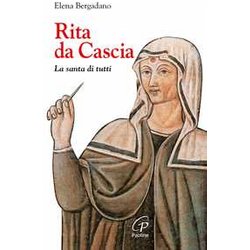 Rita Da Cascia. La Santa Di Tutti Rita Da Cascia. La Santa Di Tutti