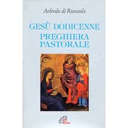 Gesù Dodicenne. Preghiera Pastorale Gesù Dodicenne. Preghiera Pastorale