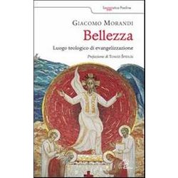 Bellezza. Luogo Teologico Di Evangelizzazione Bellezza. Luogo Teologico Di Evangelizzazione
