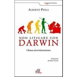 Non Litigare Con Darwin. Chiesa Ed Evoluzionismo Non Litigare Con Darwin. Chiesa Ed Evoluzionismo
