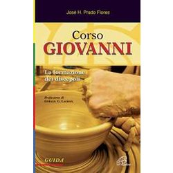 Corso Giovanni. La Formazione Dei Discepoli. Guida. Ediz. Illustrata Corso Giovanni. La Formazione Dei Discepoli. Guida. Ediz. Illustrata
