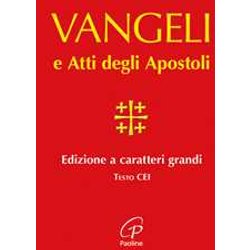 Vangelo E Atti Degli Apostoli. Ediz. A Caratteri Grandi Vangelo E Atti Degli Apostoli. Ediz. A Caratteri Grandi