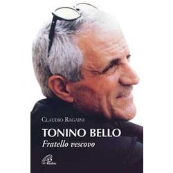 Tonino Bello. Fratello Vescovo