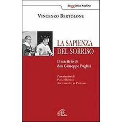 La Sapienza Del Sorriso. Il Martirio Di Don Giuseppe Puglisi